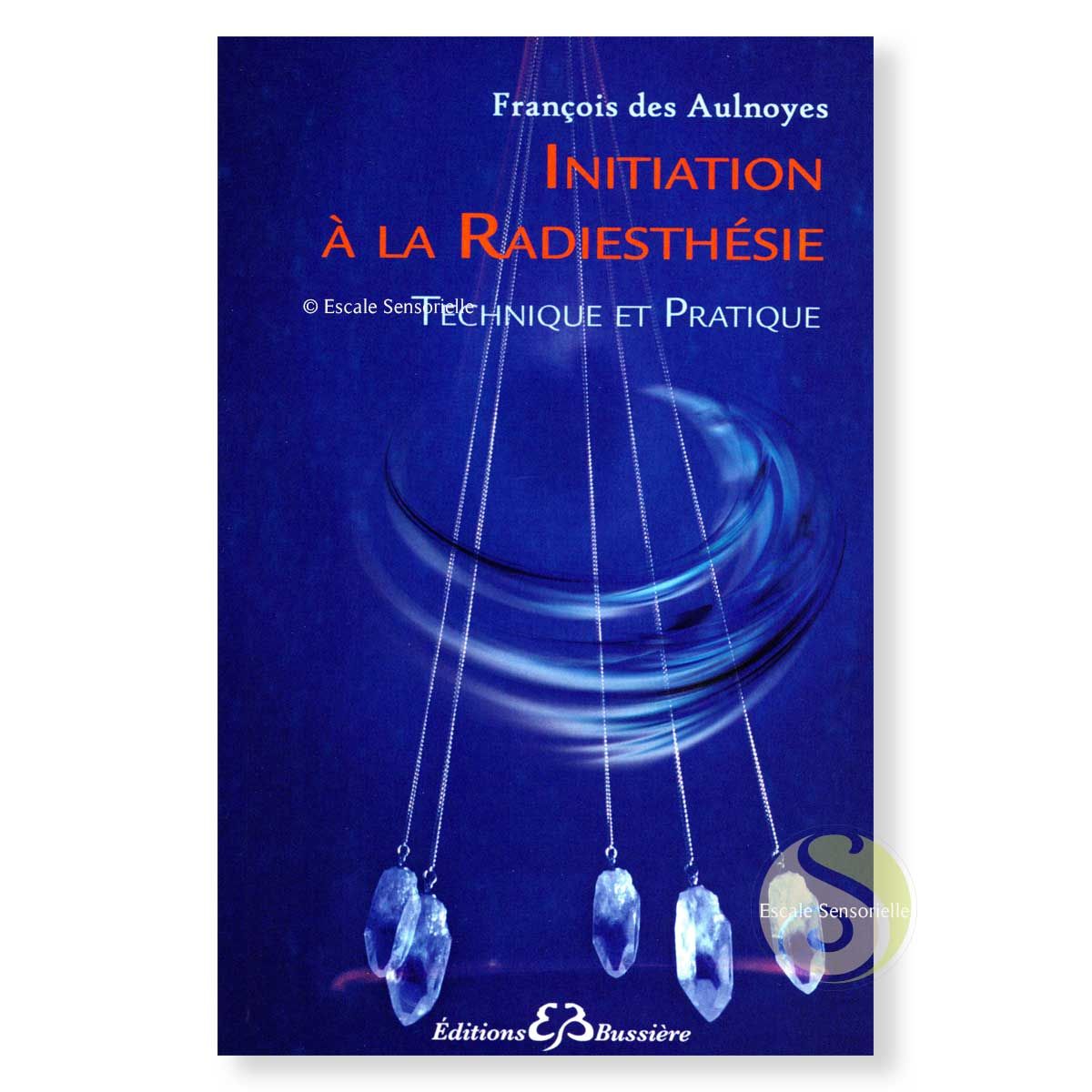 Initiation à la radiesthésie de François des Aulnoyes