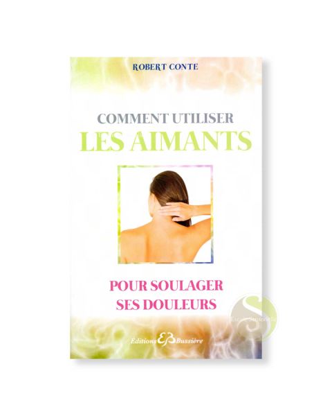 Comment utiliser les aimants pour soulager ses douleurs