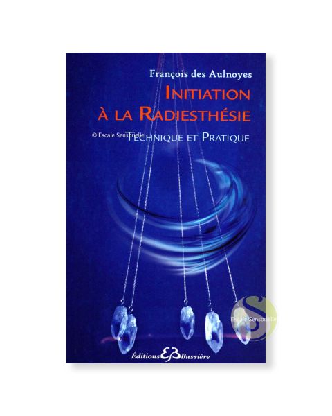 Initiation à la radiesthésie de François des Aulnoyes